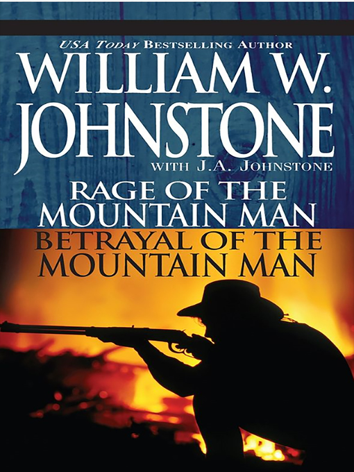 Title details for Rage of the Mt Man/Betrayal of the Mt Man by William W. Johnstone - Available